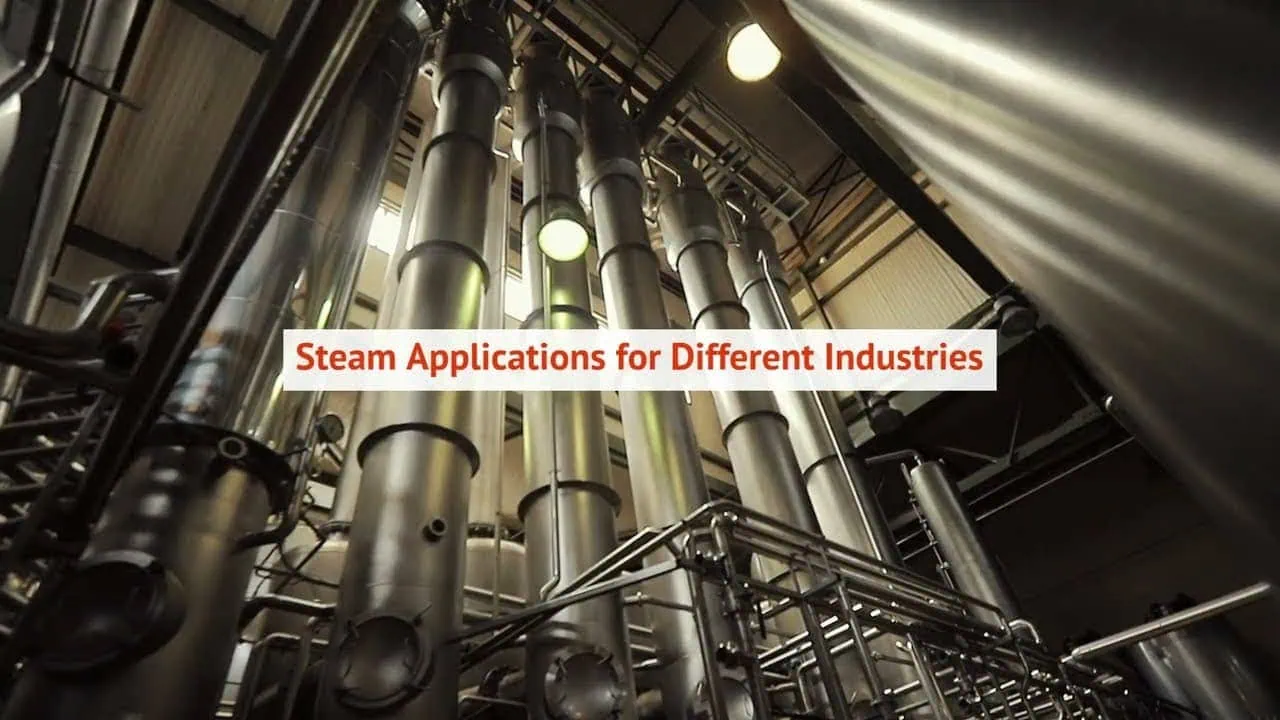 Steam Applications for Different Industries Steam Applications for Different Industries