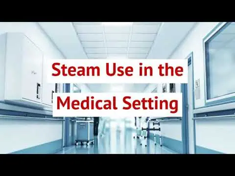 Steam Use in the Medical Setting Steam Use in the Medical Setting